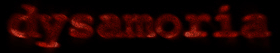 dysamoria in fancy text